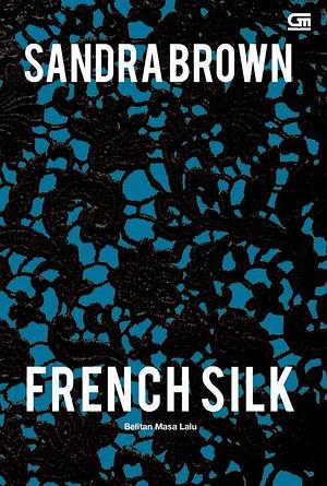 French Silk - Belitan Masa Lalu by Sandra Brown