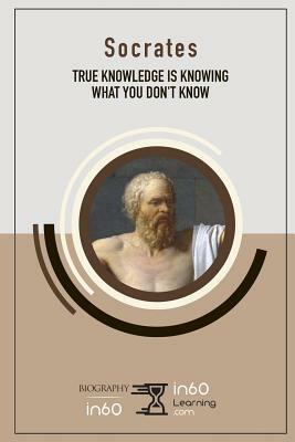 Socrates: True Knowledge Is Knowing What You Don't Know by In60learning