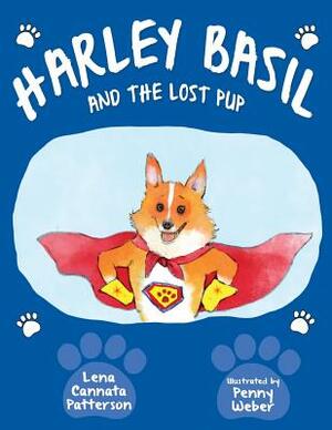 Harley Basil and the Lost Pup by Lena Cannata Patterson