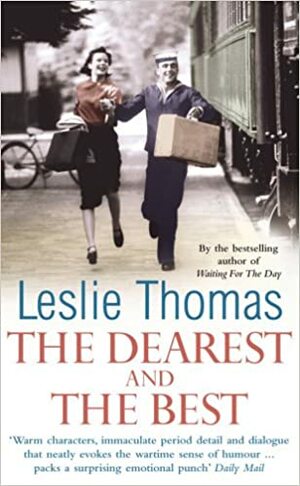 The Dearest And The Best by Leslie Thomas