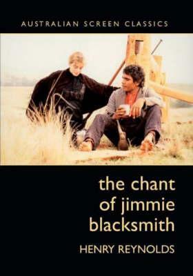 The Chant of Jimmie Blacksmith by Henry Reynolds