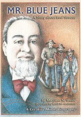 Mr. Blue Jeans: A Story about Levi Strauss by Maryann N. Weidt