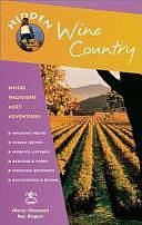 Hidden Wine Country: Including Napa, Sonoma and Mendocino by Ray Riegert, Marty Olmstead