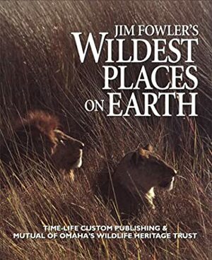 Jim Fowler's Wildest Places on Earth by Jim Fowler