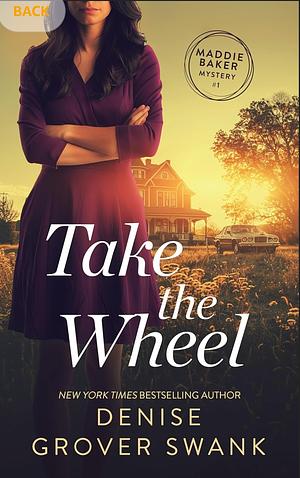 Take the Wheel (Maddie Baker Mystery Book 1) by Denise Grover Swank