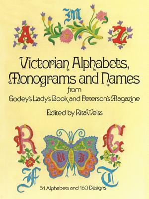 Victorian Alphabets, Monograms and Names for Needleworkers: From Godey's Lady's Book by Godey's Lady's Book