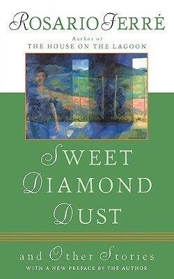Sweet Diamond Dust: And Other Stories by Rosario Ferré