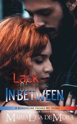 Lack of In-between: Borderline Freaks MC Three by Marialisa Demora