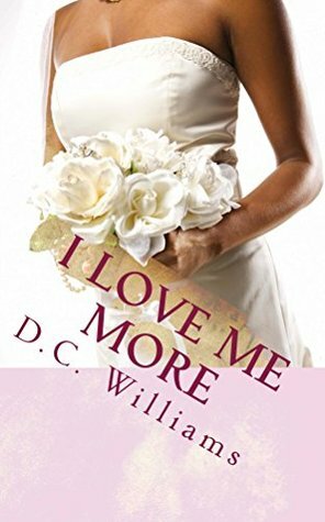 I Love Me More by D.C. Williams