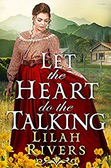 Let the Heart Do the Talking by Lilah Rivers