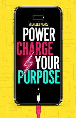 Power Charge your Purpose: French Edition by Shenequa Pierre