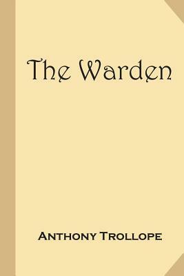 The Warden (Treasure Trove Classic Reprint) by Anthony Trollope