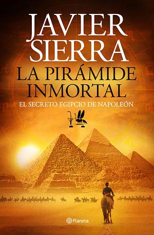 La pirámide inmortal by Javier Sierra