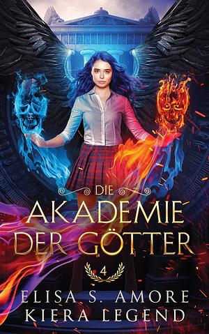 Die Akademie der Götter - Jahr 4 by Elisa S. Amore, Kiera Legend