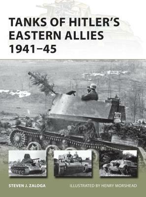 Tanks of Hitler's Eastern Allies 1941-45 by Steven J. Zaloga