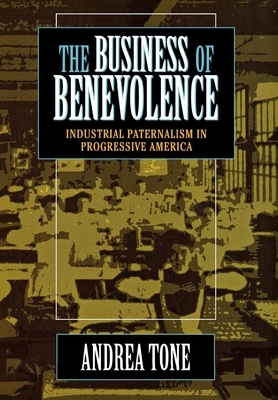 The Business of Benevolence by Andrea Tone