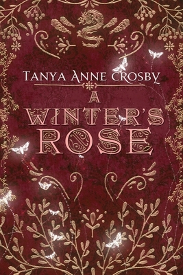 A Winter's Rose by Tanya Anne Crosby