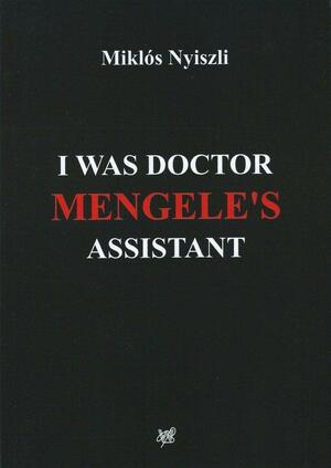 I was dr mengeles assistant by Mikios Nyiszli