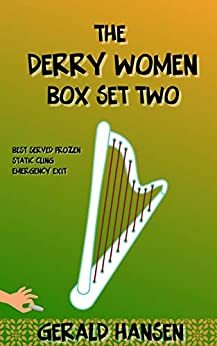 The Derry Women #4, 5 & 6 by Gerald Hansen