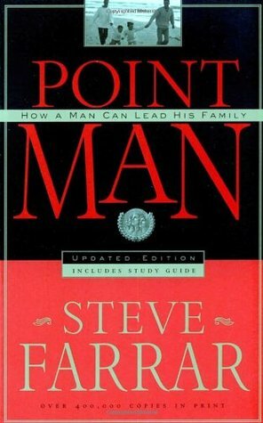 Point Man: How a Man Can Lead His Family by Steve Farrar