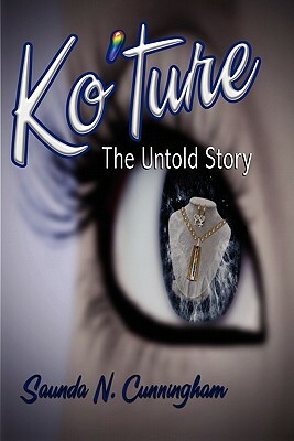 Ko'ture: the untold story.... by Saunda N. Cunningham