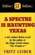 A Spectre Is Haunting Texas by Fritz Leiber