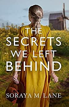 The Secrets We Left Behind by Soraya M. Lane