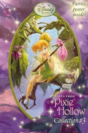 Tales from Pixie Hollow Collection #3 by The Walt Disney Company