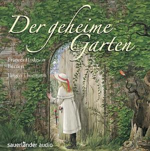 Der geheime Garten by Frances Hodgson Burnett