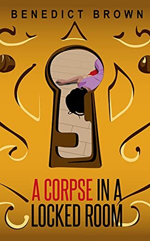 A Corpse in a Locked Room by Benedict Brown