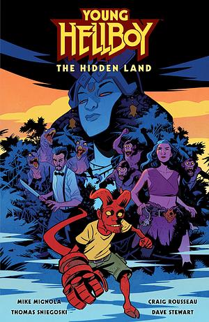 Young Hellboy: The Hidden Land by Mike Mignola, Dave Stewart, Craig Rousseau