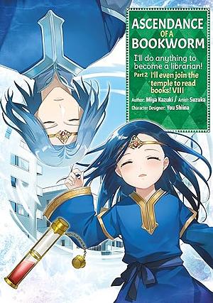 Ascendance of a Bookworm (Manga) Part 2 Volume 8 by Miya Kazuki