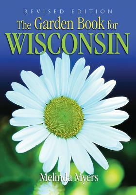 Garden Book for Wisconsin Revised by Melinda Myers