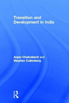 Transition and Development in India by Anjan Chakrabarti, Stephen Cullenberg