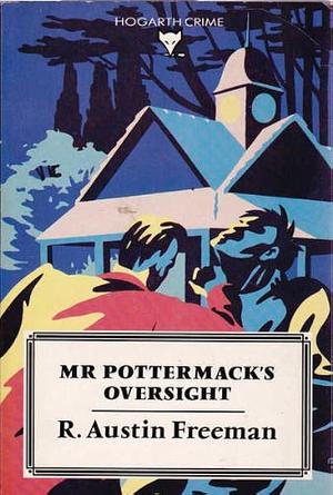 Mr Pottermack's Oversight by Richard Austin Freeman