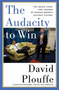 The Audacity to Win by David Plouffe