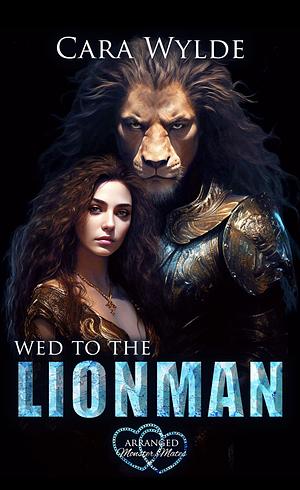 Wed To The Lionman by Cara Wylde