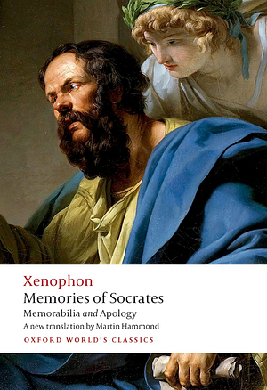 Memories of Socrates: Memorabilia and Apology by Martin Hammond, Xenophon