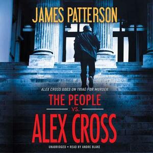 The People vs. Alex Cross by James Patterson