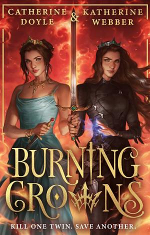 Burning Crowns by Catherine Doyle, Katherine Webber