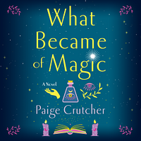 What Became of Magic by Paige Crutcher