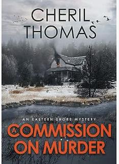 A Commission on Murder: An Eastern Shore Mystery by Cheril Thomas, Cheril Thomas