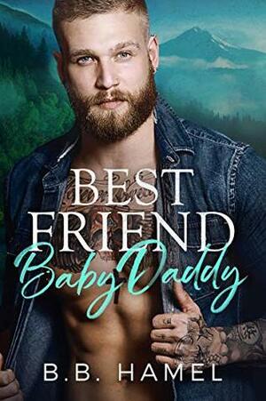 Best Friend Baby Daddy by B.B. Hamel