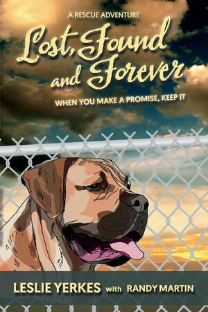 Lost, Found, and Forever: When you make a promise, keep it by Leslie Yerkes, Randy Martin