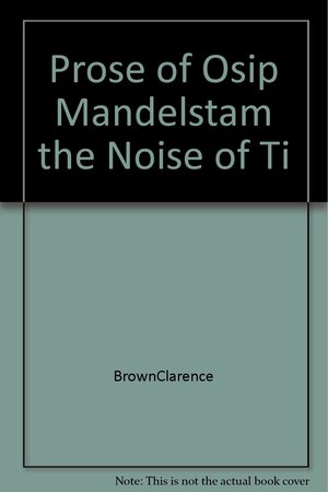 The Prose of Osip Mandelstam by Osip Mandelstam