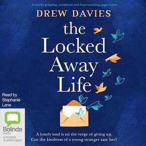 The Locked Away Life by Drew Davies