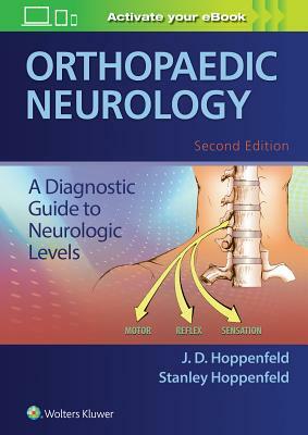 Orthopaedic Neurology: A Diagnostic Guide to Neurologic Levels by Stanley Hoppenfeld