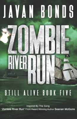 Zombie River Run: Still Alive Book Five by Javan Bonds