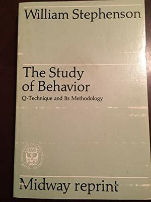 The Study Of Behavior: Q Technique And Its Methodology / By William Stephenson by William Stephenson