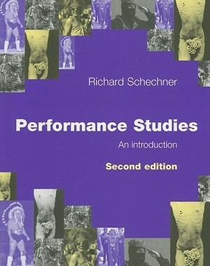 Performance Studies: An Introduction by Richard Schechner